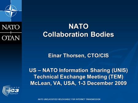 NATO Collaboration Bodies Einar Thorsen, CTO/CIS