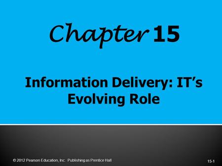 Chapter 15 15-1 © 2012 Pearson Education, Inc. Publishing as Prentice Hall.