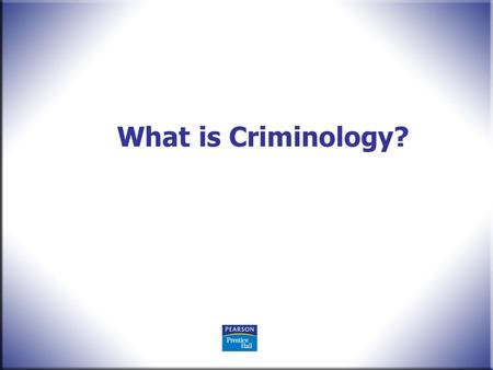 What is Criminology?.