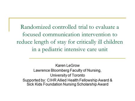 Randomized controlled trial to evaluate a focused communication intervention to reduce length of stay for critically ill children in a pediatric intensive.