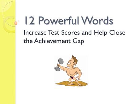 Increase Test Scores and Help Close the Achievement Gap