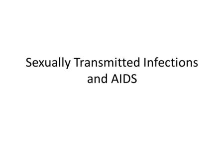 Sexually Transmitted Infections and AIDS