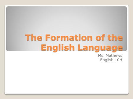 The Formation of the English Language