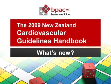 The 2009 New Zealand Cardiovascular Guidelines Handbook What’s new?
