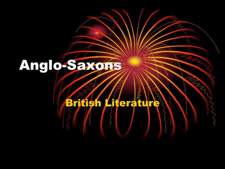 Anglo-Saxons British Literature.