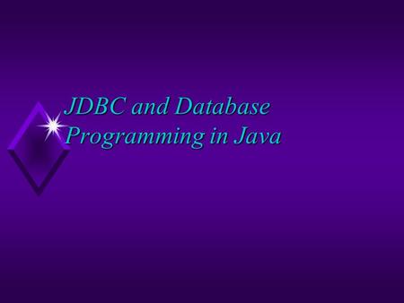 JDBC and Database Programming in Java. Introduction u Database Access in Java u Find out any relevant background and interest of the audience u SQL gurus?