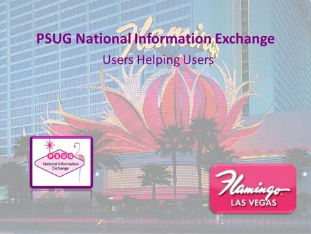 PSUG National Information Exchange Users Helping Users.