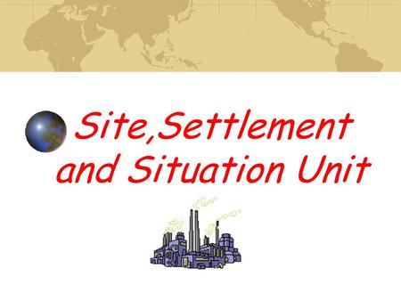 Site,Settlement and Situation Unit