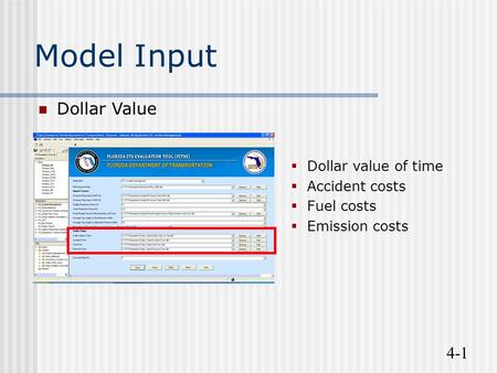 4-1 Model Input Dollar Value  Dollar value of time  Accident costs  Fuel costs  Emission costs.