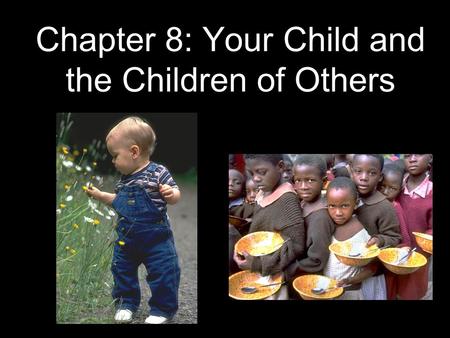 Chapter 8: Your Child and the Children of Others.