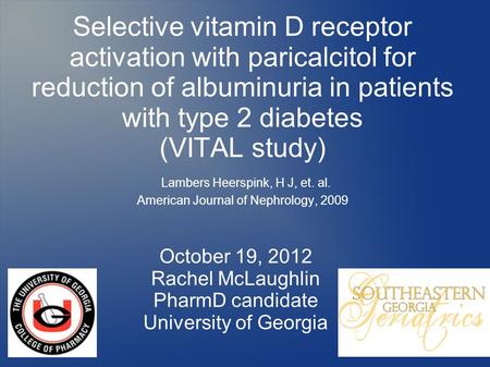 Selective vitamin D receptor activation with paricalcitol for reduction of albuminuria in patients with type 2 diabetes (VITAL study) Lambers Heerspink,