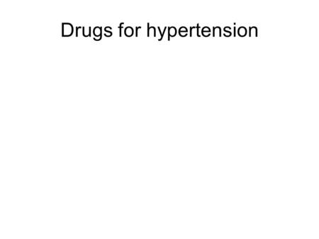 Drugs for hypertension. A. Introduction Hypertension (HT) is defined as a sustained elevation of systemic arterial blood pressure.