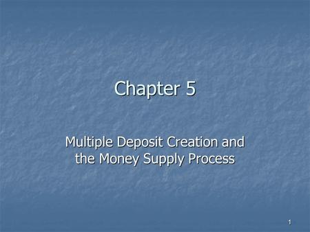 Multiple Deposit Creation and the Money Supply Process