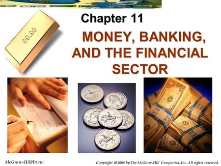 McGraw-Hill/Irwin Copyright  2006 by The McGraw-Hill Companies, Inc. All rights reserved. MONEY, BANKING, AND THE FINANCIAL SECTOR MONEY, BANKING, AND.