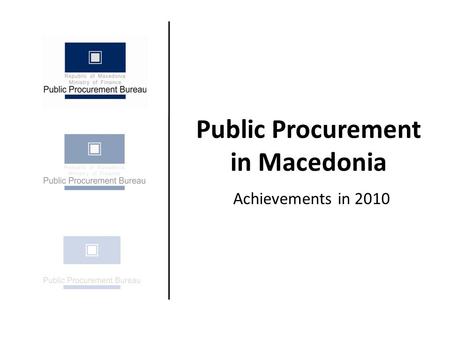 Public Procurement in Macedonia Achievements in 2010.