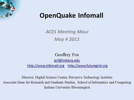 OpenQuake Infomall ACES Meeting Maui May 4 2011 Geoffrey Fox