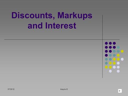 Discounts, Markups and Interest 07/30/12lntaylor ©