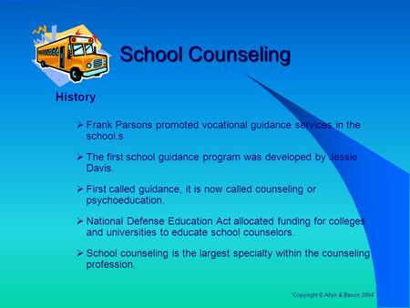 School Counseling History  Frank Parsons promoted vocational guidance services in the school.s  The first school guidance program was developed by Jessie.