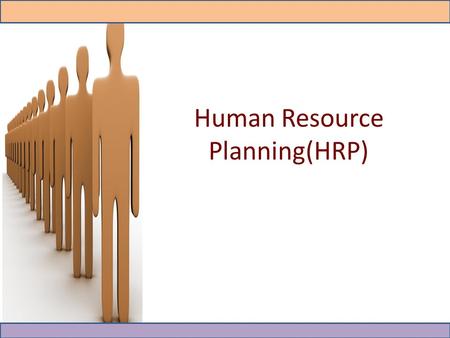 Human Resource Planning(HRP)