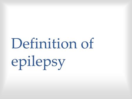 Definition of epilepsy