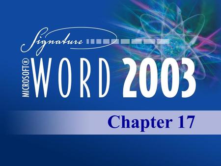 Chapter 17. Copyright 2003, Paradigm Publishing Inc. CHAPTER 17 BACKNEXTEND 17-2 LINKS TO OBJECTIVES Mail Merge Wizard Letters Envelopes Labels Directory.