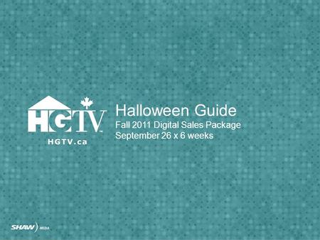 Halloween Guide Fall 2011 Digital Sales Package September 26 x 6 weeks.