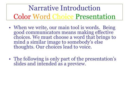 Narrative Introduction Color Word Choice Presentation When we write, our main tool is words. Being good communicators means making effective choices. We.