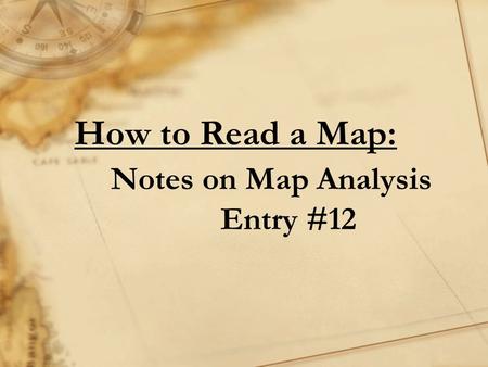 How to Read a Map: Notes on Map Analysis Entry #12.