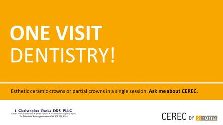 ONE VISIT DENTISTRY! Esthetic ceramic crowns or partial crowns in a single session. Ask me about CEREC.