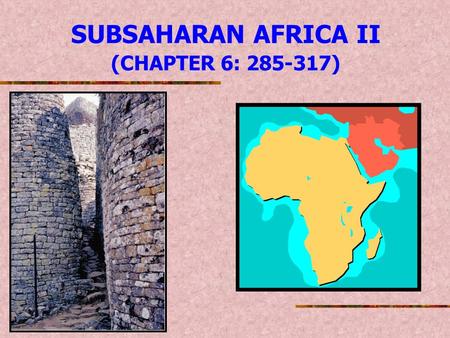 SUBSAHARAN AFRICA II (CHAPTER 6: 285-317). REGIONS OF SUBSAHARAN AFRICA.