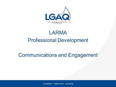 LARMA Professional Development Communications and Engagement.