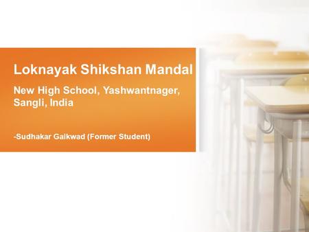 Loknayak Shikshan Mandal New High School, Yashwantnager, Sangli, India -Sudhakar Gaikwad (Former Student)