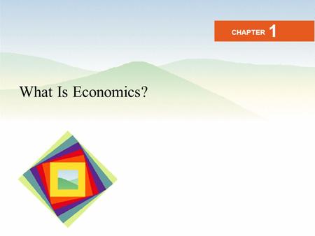 What Is Economics? CHAPTER 1. Economy...... The word economy comes from a Greek word for “one who manages a household.”