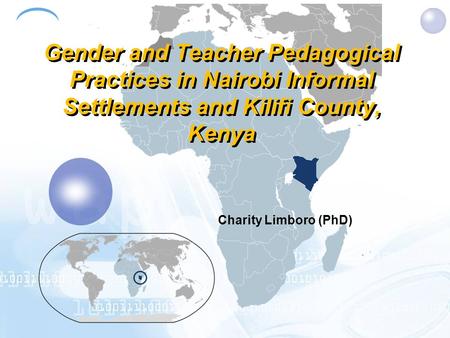 Gender and Teacher Pedagogical Practices in Nairobi Informal Settlements and Kilifi County, Kenya Charity Limboro (PhD)