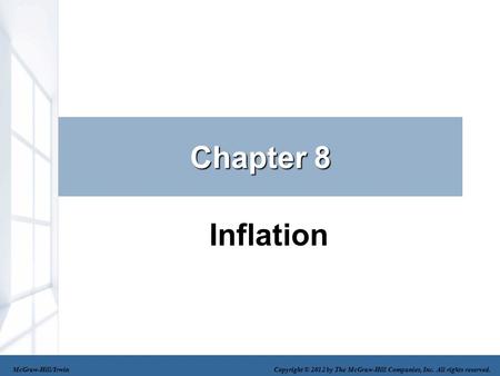 Chapter 8 Inflation McGraw-Hill/Irwin Copyright © 2012 by The McGraw-Hill Companies, Inc. All rights reserved.