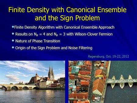 Finite Density with Canonical Ensemble and the Sign Problem Finite Density Algorithm with Canonical Ensemble Approach Finite Density Algorithm with Canonical.