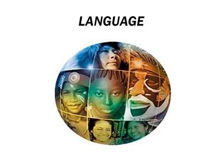 LANGUAGE. VERBAL AND NONVERBAL LANGUAGE Human interaction and communication involve both verbal and nonverbal language.  Verbal language is what is being.