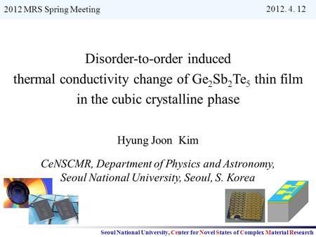 Seoul National University, Center for Novel States of Complex Material Research Disorder-to-order induced thermal conductivity change of Ge 2 Sb 2 Te 5.