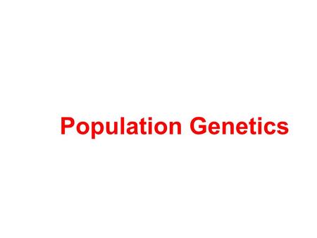 Population Genetics. u The study of genetic variation in populations.