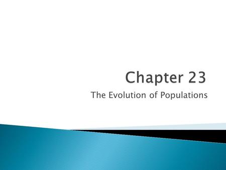 The Evolution of Populations.  Emphasizes the extensive genetic variation within populations and recognizes the importance of quantitative characteristics.