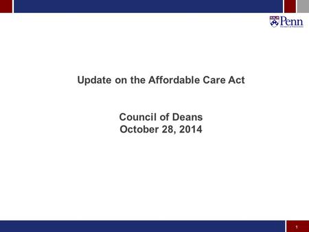 1 Update on the Affordable Care Act Council of Deans October 28, 2014.