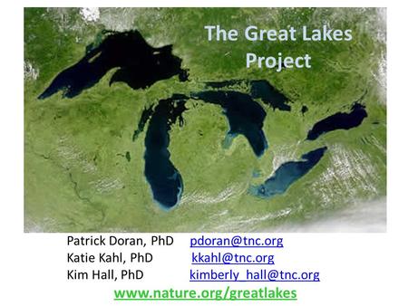 The Great Lakes Project Patrick Doran, PhD Katie Kahl, PhD Kim Hall, PhD