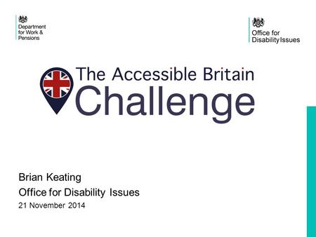 Brian Keating Office for Disability Issues 21 November 2014.