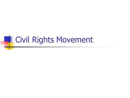 Civil Rights Movement. Civil Rights Starting with Brown vs B of E, a string of events occurred that raised awareness for the movement It was not easy.