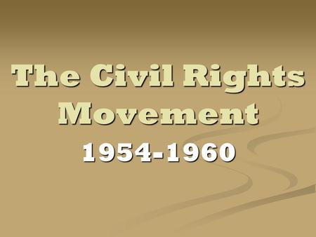 The Civil Rights Movement 1954-1960. Educational Separation in the US prior to Brown Case.