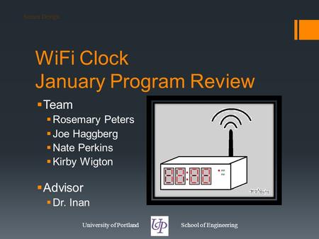 Senior Design WiFi Clock January Program Review  Team  Rosemary Peters  Joe Haggberg  Nate Perkins  Kirby Wigton  Advisor  Dr. Inan University of.