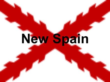 New Spain.