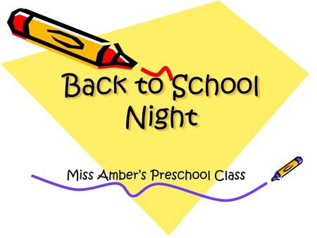 Back to School Night Miss Amber’s Preschool Class.