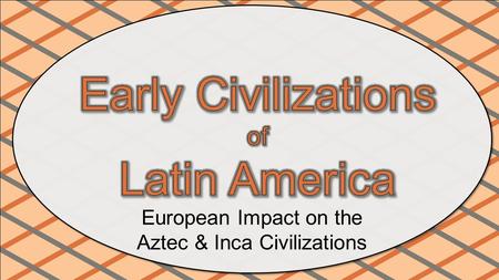 Aztec & Inca Civilizations