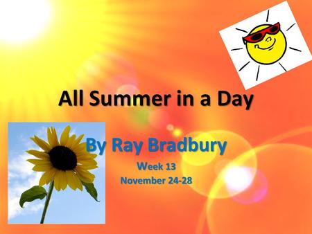 By Ray Bradbury Week 13 November 24-28